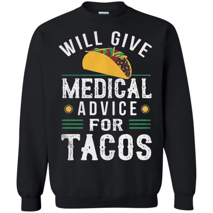 Will give medical advice for Tacos Sweatshirt – Moano Store