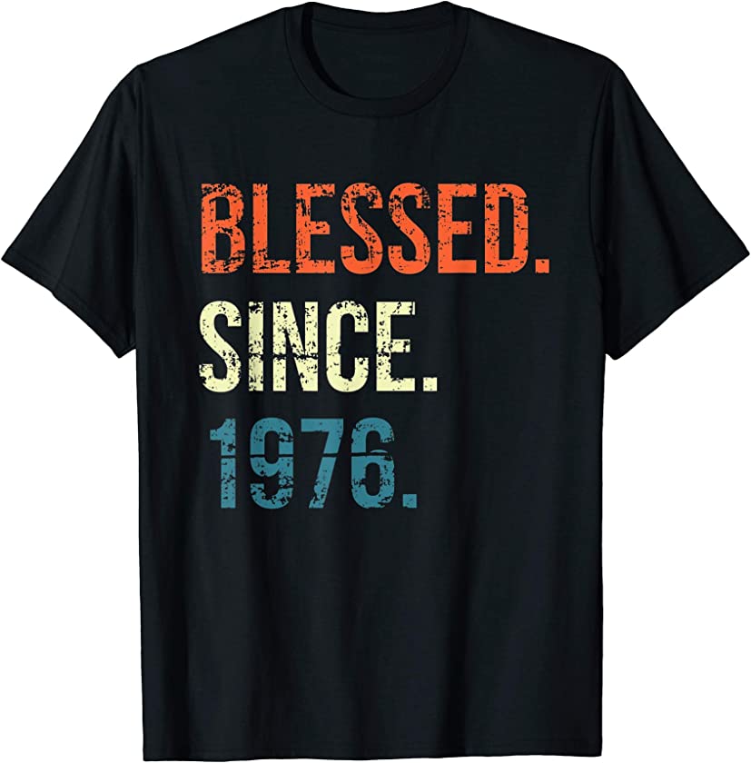 Blessed Since 1976 45th Birthday Gifts Vintage T-Shirt