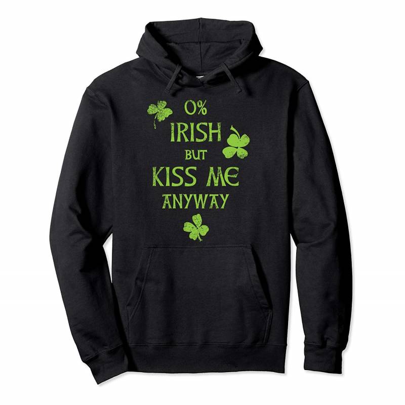 0% Irish But Kiss Me Anyway Funny St Patricks Day Pullover Hoodie