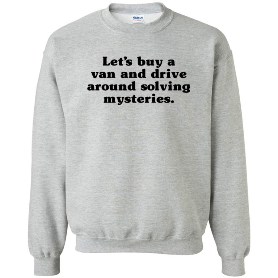 AGR Let’s Buy A Van And Drive Around Solving Mysteries Crewneck Pullover Sweatshirt