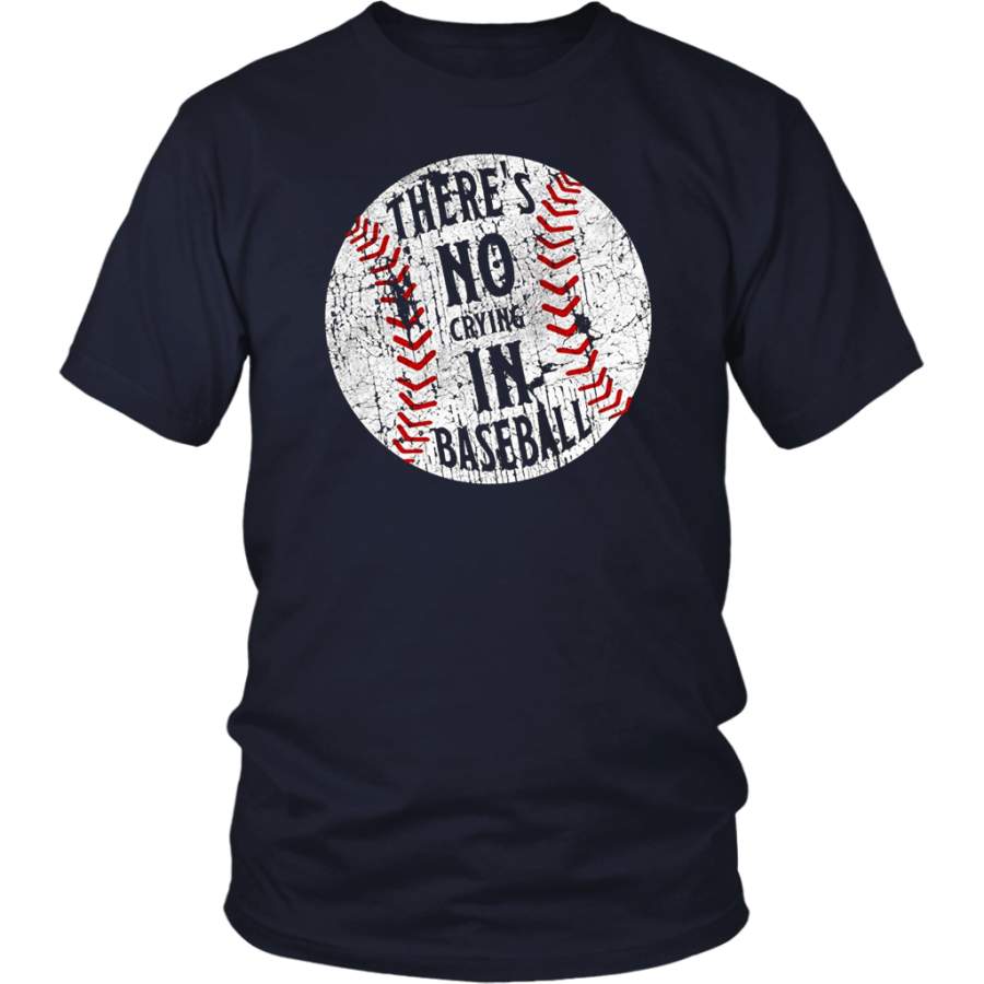 There’s No Crying in Baseball Fan Shirt