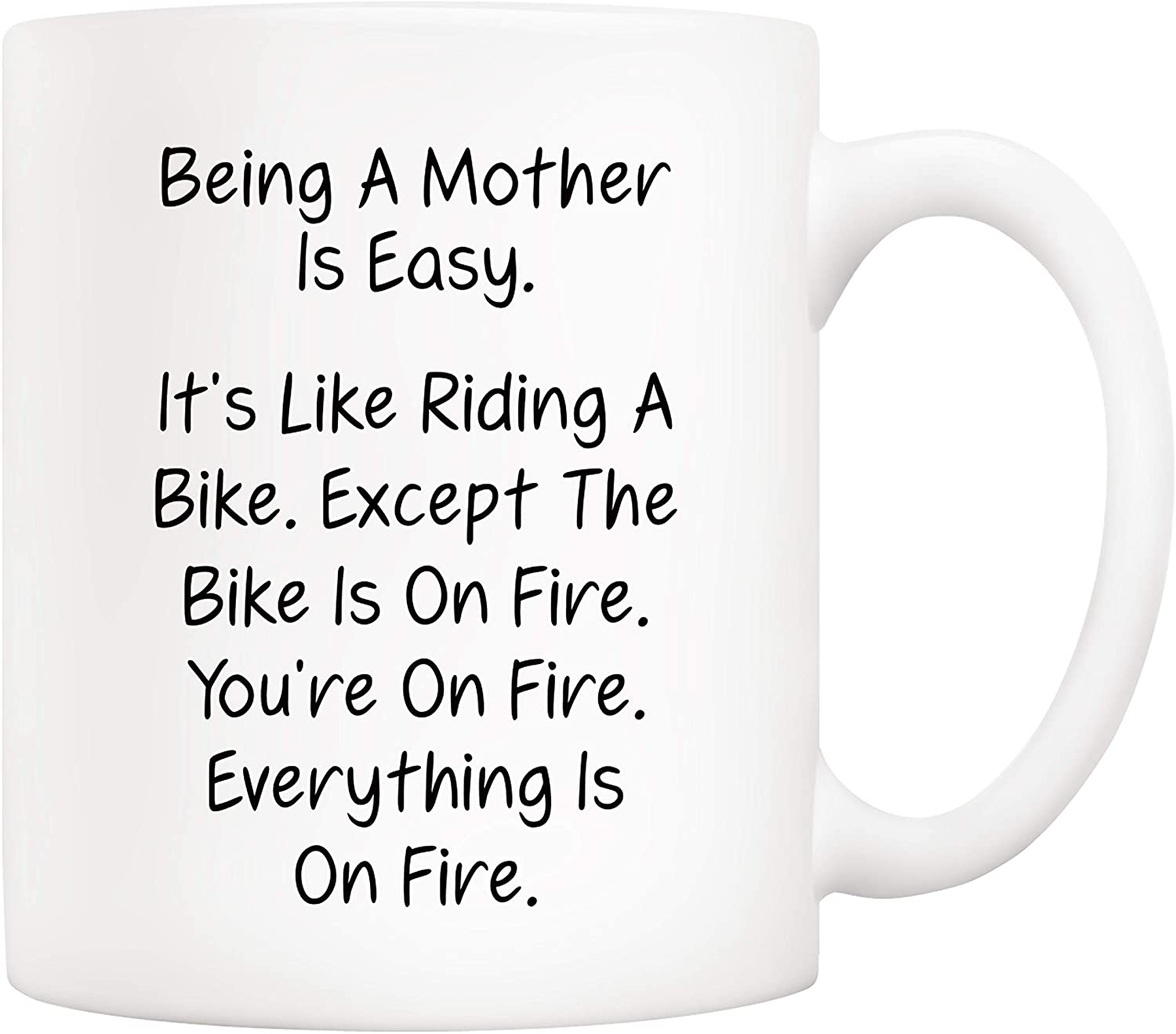 Mothers Day Christmas Gifts Funny Mom Coffee Mug From Daughter Son, Being A Mother Is Easy. Everything Is On Fire Cups 11 Oz, Unique Birthday