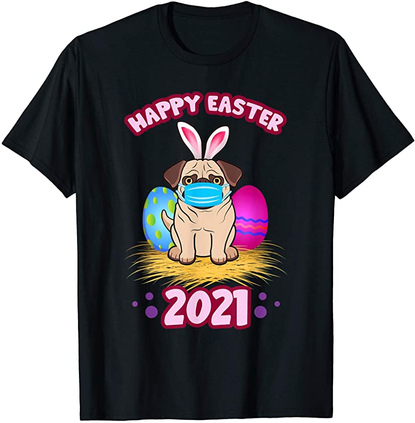 Easter 2021 Pug Dog Bunny and Eggs Social Distancing T-Shirt