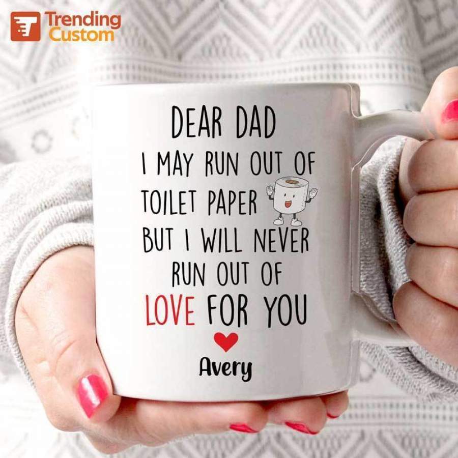 Never Run Out Of Love Father‘s Day Personalized Mug