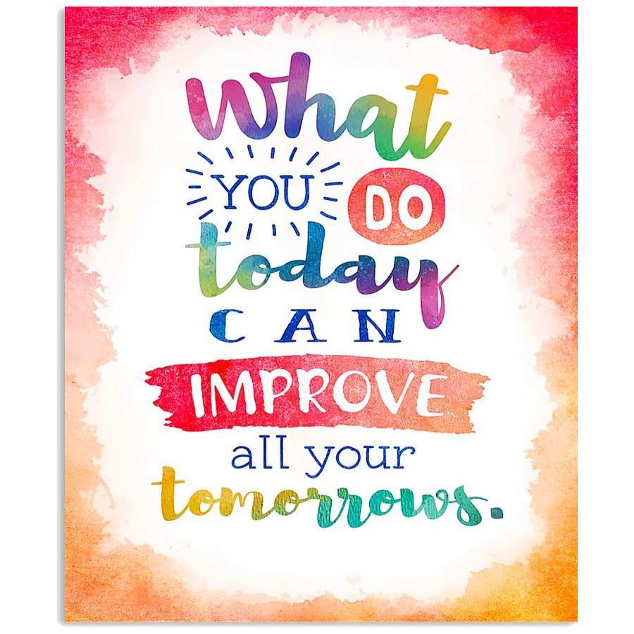 What You Do Today Can Improve All Your Tomorrows Trending Vertical Poster Poster Art Design