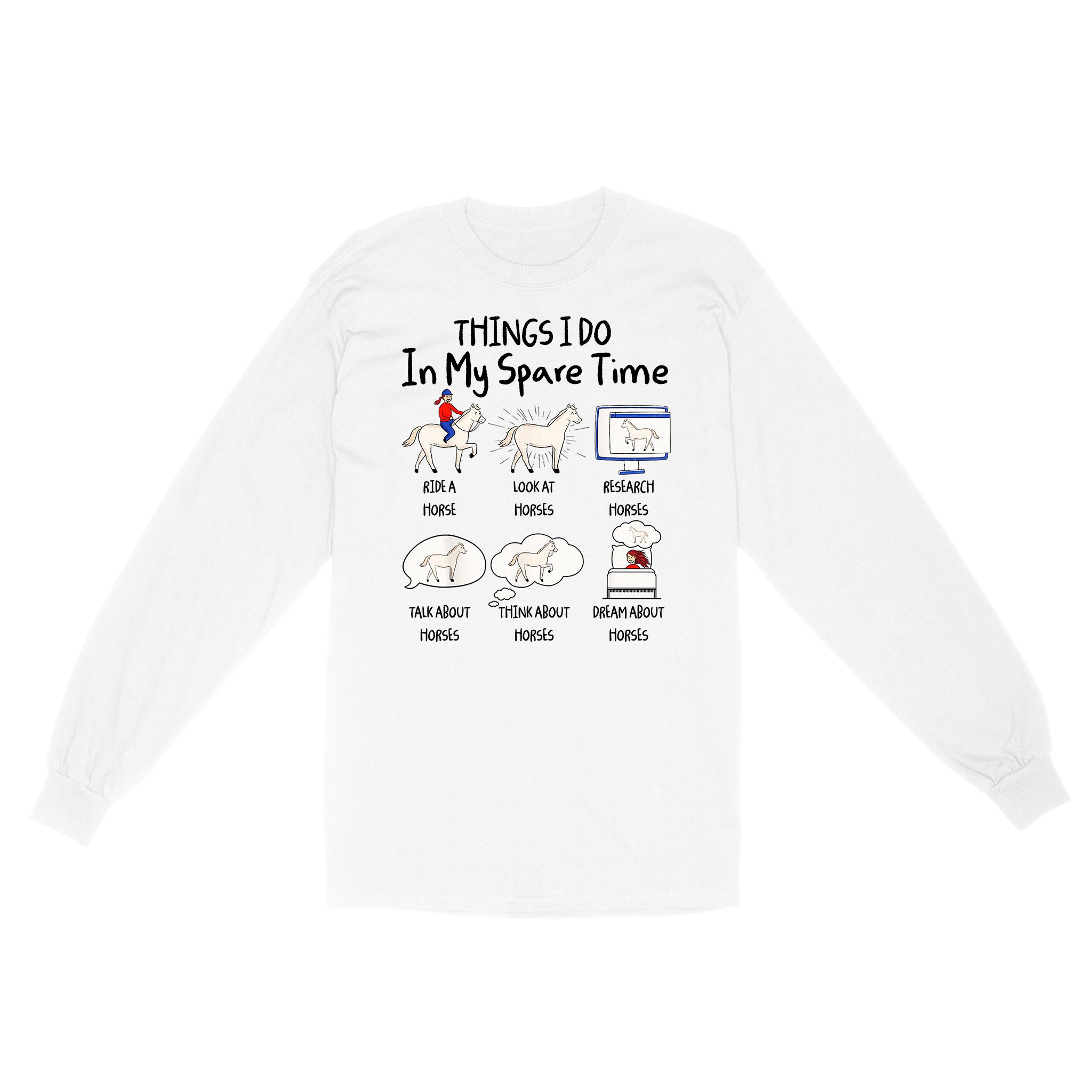 Things I Do In My Spare Time, Horse Gifts For Girls, Women, Gift For Horse Lovers D03 Nqs2676 Long Sleeves Shirt