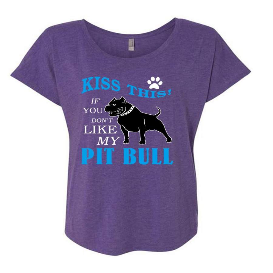 You Don’t Like My Pit Bull T Shirt, I Love My Dogs T Shirt, Cool Shirt (Ladies’ Triblend Dolman Sleeve)