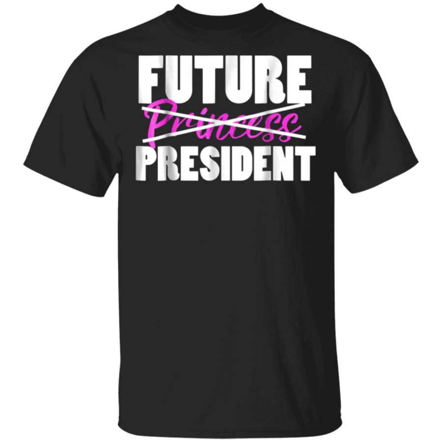 Future PRINCESS nope PRESIDENT shirt girl president tee