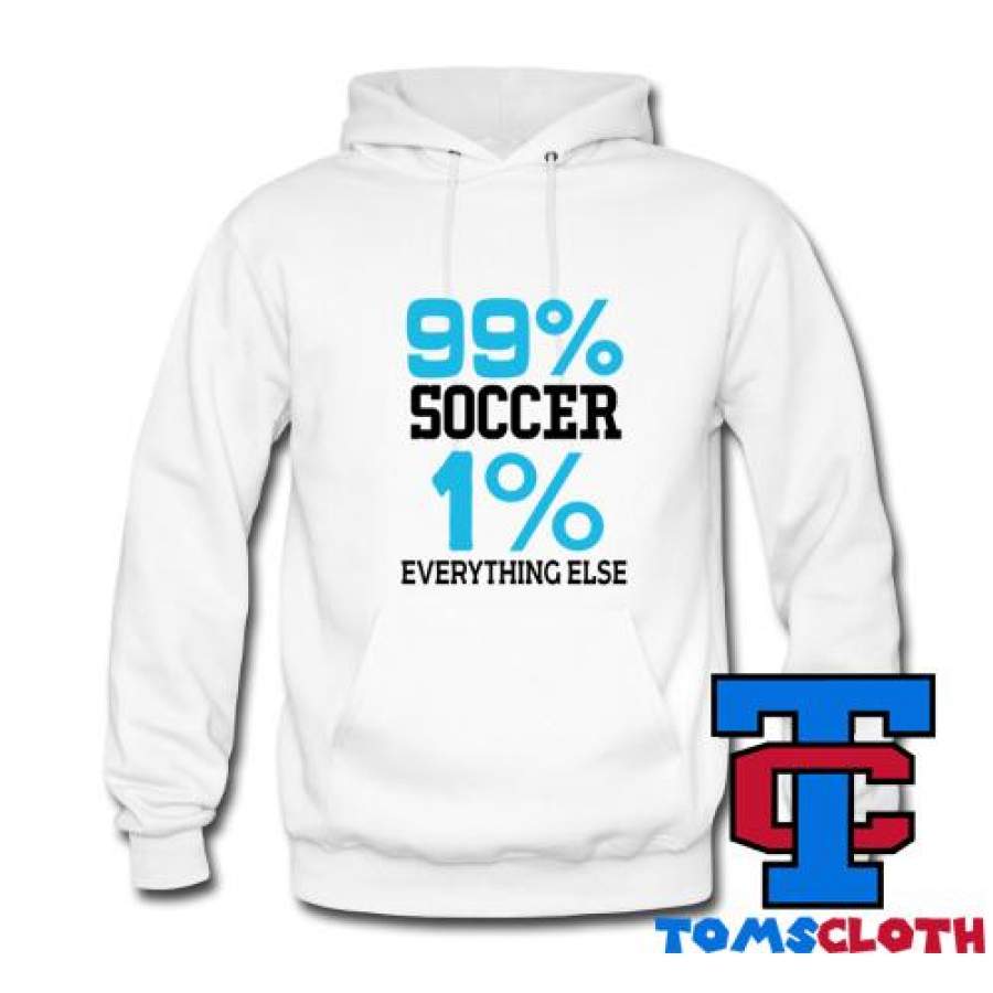 99% SOCCER 1% EVERYTHING ELSE Hoodie