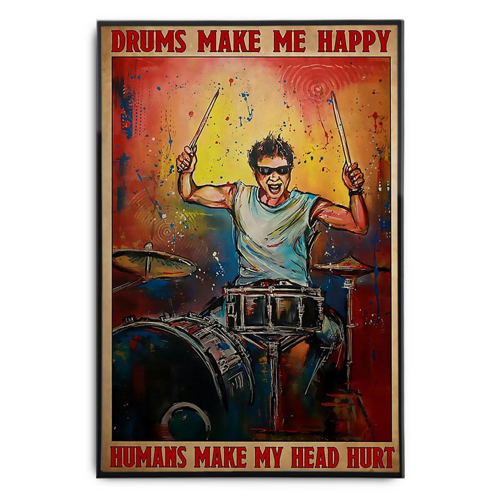 Poster Canvas Drums Make Me Happy Humans Make My Head Hurt Poster Gift Decor Home Decor Wall Art Visual Art