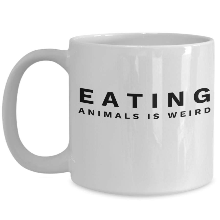 Vegan Coffee Mug – Funny Gifts Ideas – 15 Oz White Cup – Eating Animals Is Weird