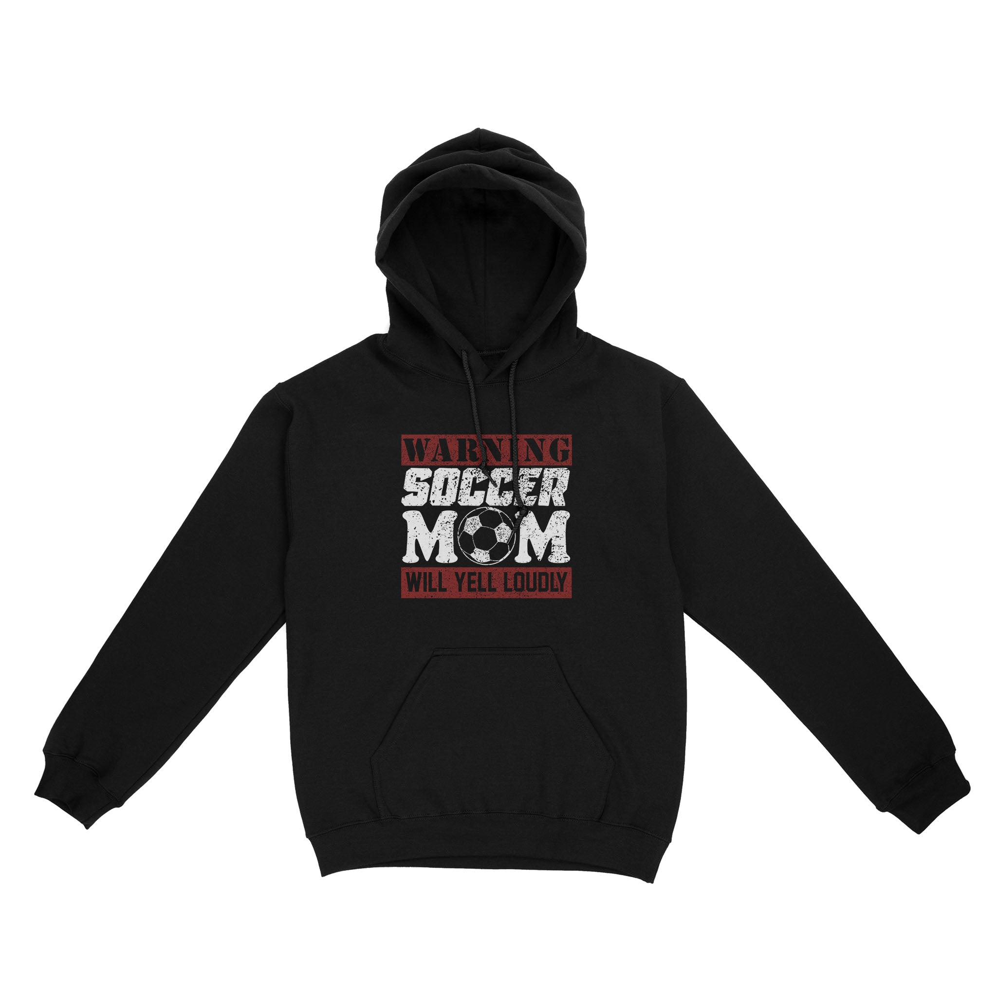 Warning Soccer Mom Will Yell Loudy – Standard Hoodie