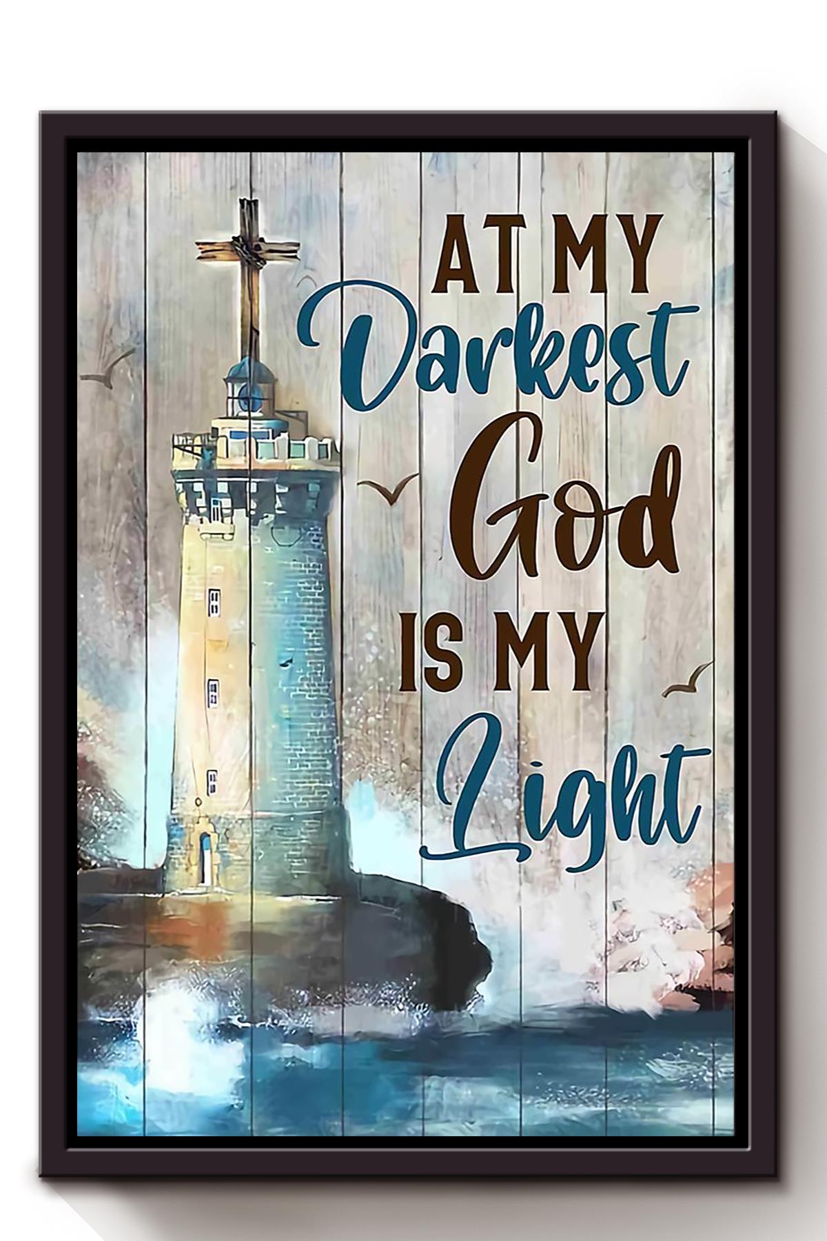 At My Darkest God Is My Light Christian Wall Art Gift For Christ Christmas Decor Son Of God Framed Canvas