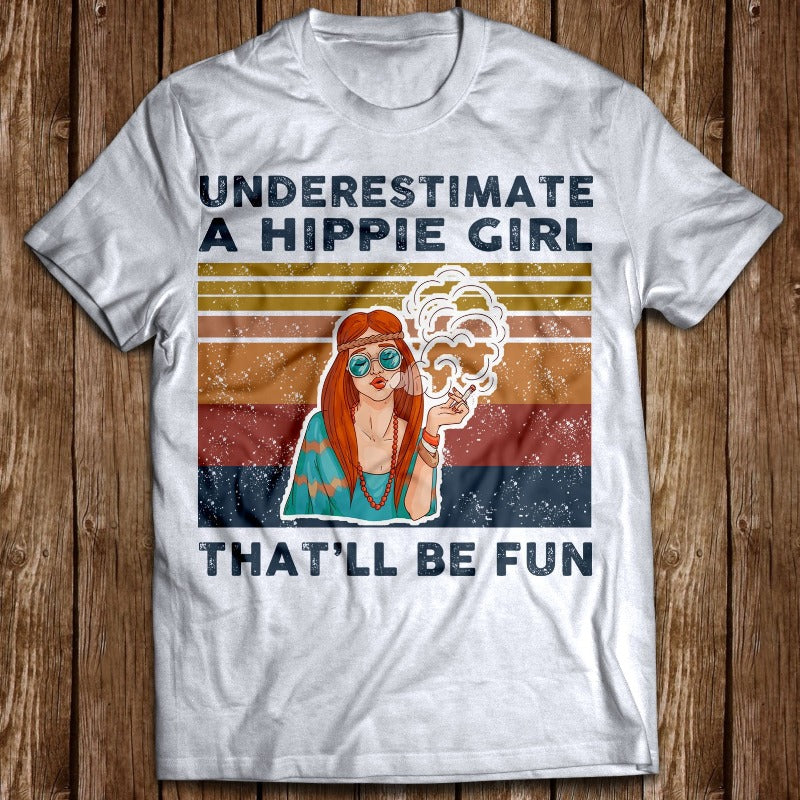 Vintage Underestimate A Hippie Girl That’ll Be Fun Gift T shirt