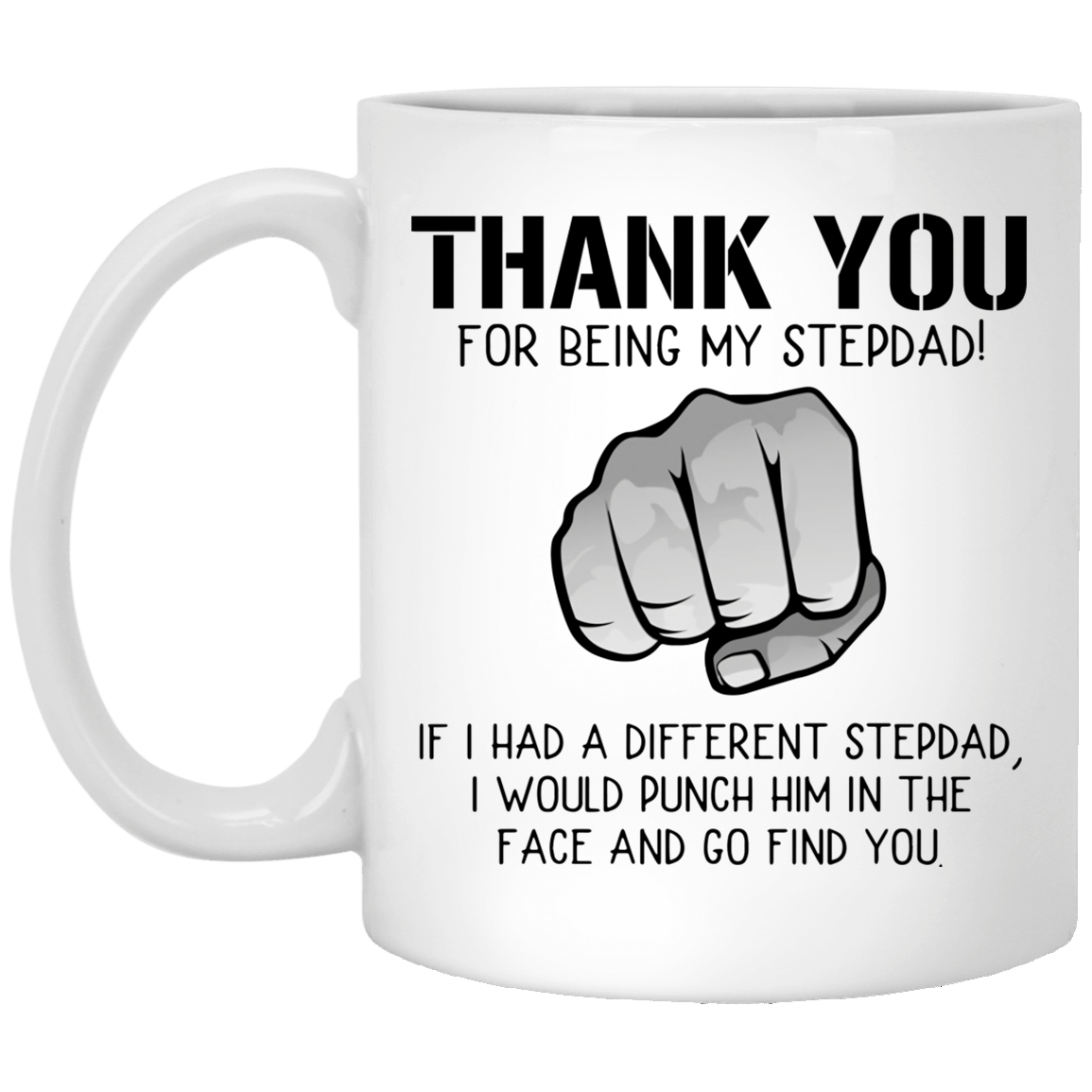 Thank You For Being My Stepdad – Gift For Stepdad, Father’S Day, Home Decor – Mug, White Mug, Coffee Mug, White Mug