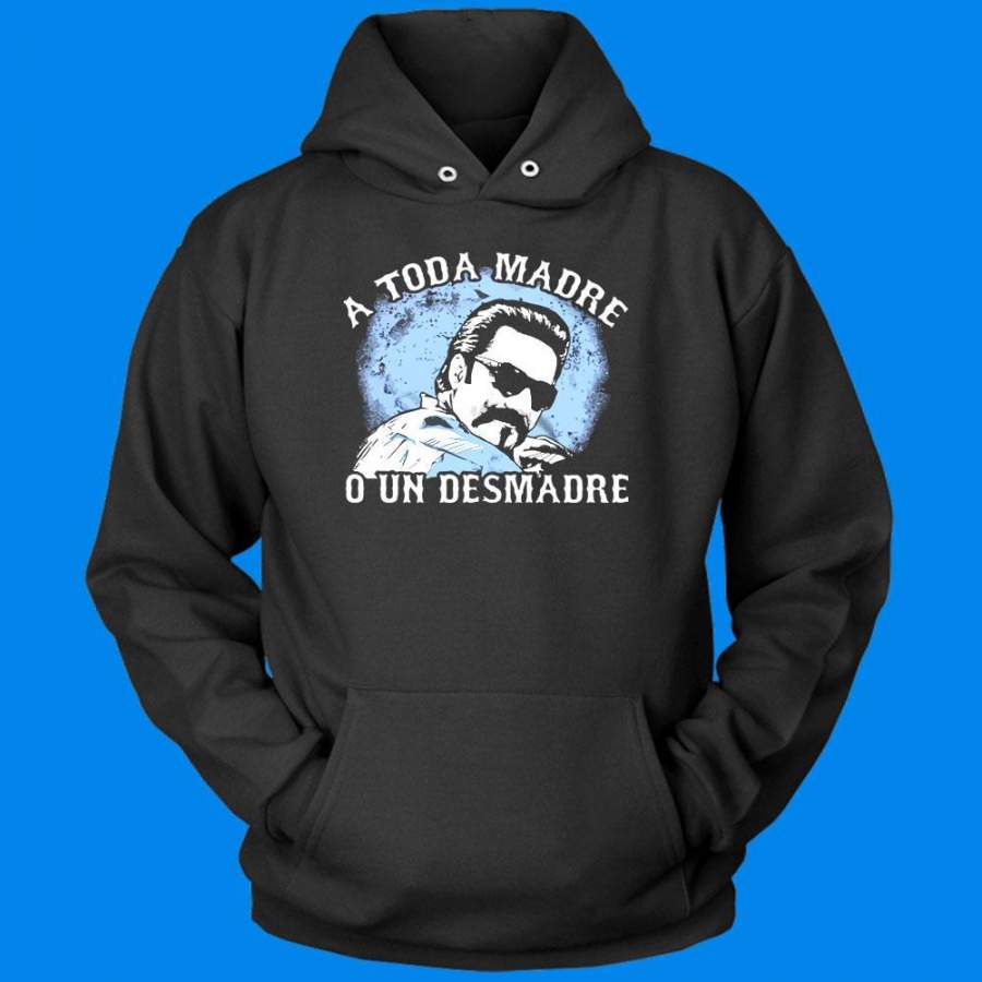 Blood In Blood Out A Toda Madre O Un Desmadre Men’S Hoodie T-Shirt