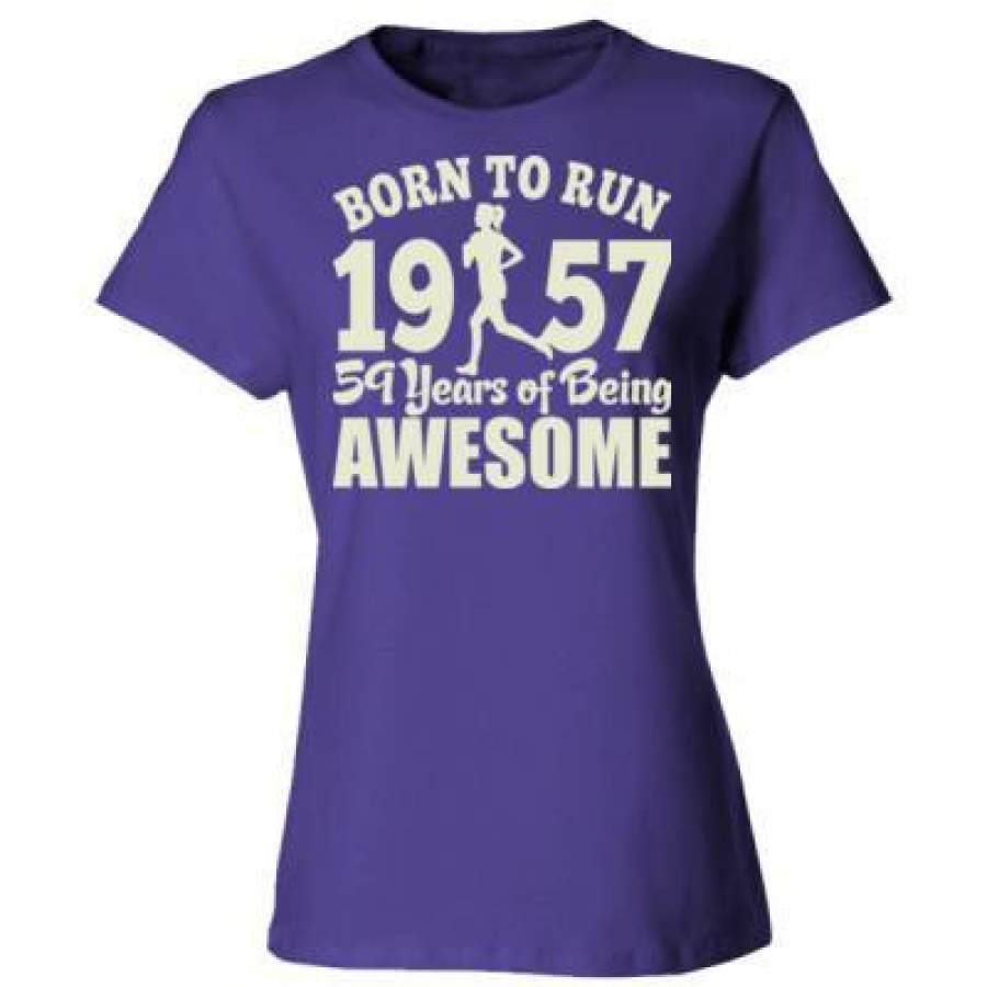 AGR Born To Run 1957 59 Years Of Being Awesome – Ladies’ Cotton T-Shirt