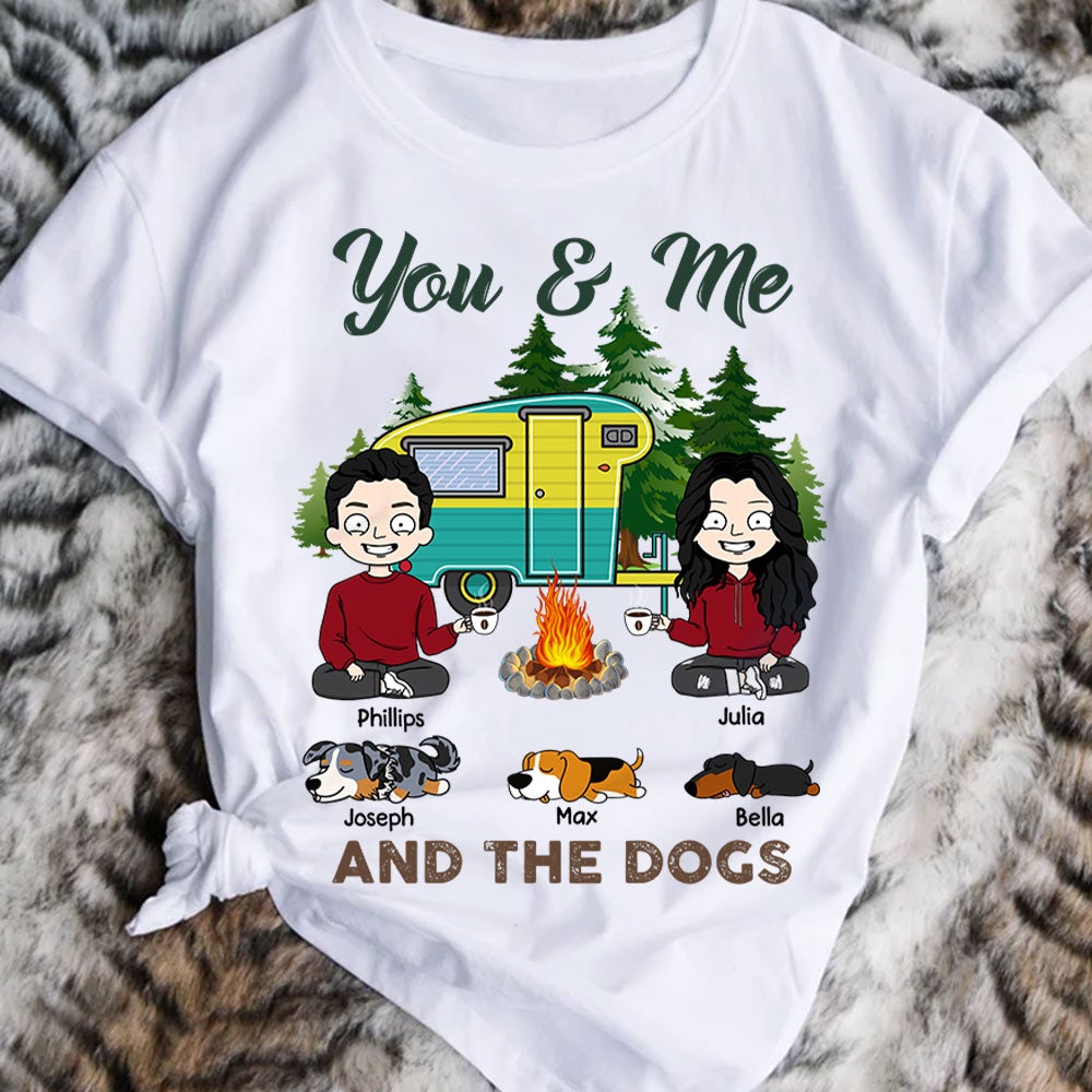 Personalized You And Me And The Dogs Camping Couple Shirt Funny Wife And Husband Camping With Dog Shirt M0402