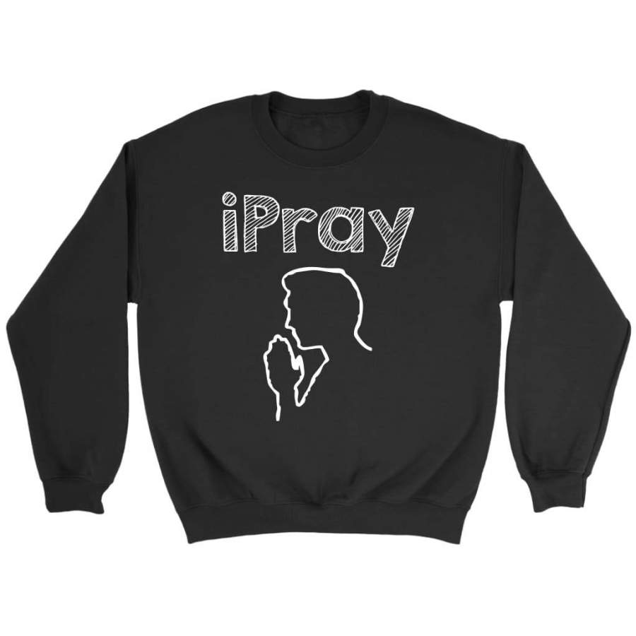 I pray sweatshirt