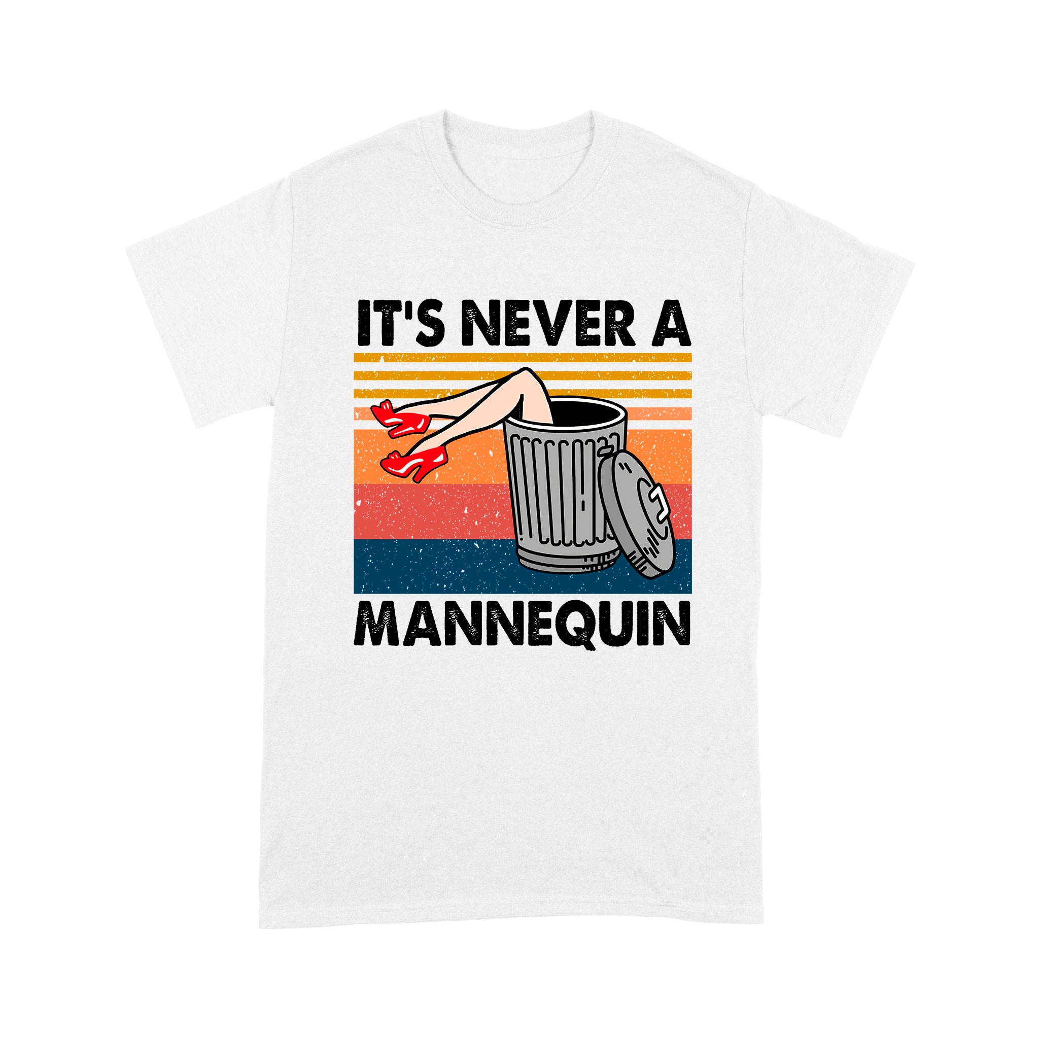 It’s Never A Mannequin – Premium T-shirt