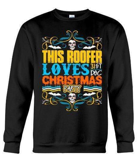 This Roofer Loves 31st Dec Christmas Party – Unisex – Sizes Small to 5XL Ugly Christmas Sweater