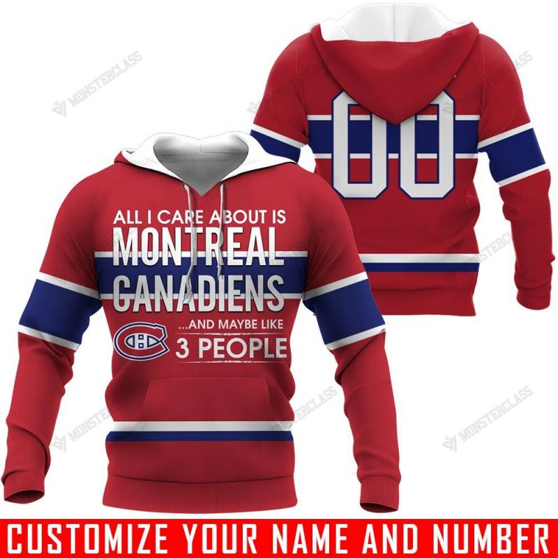 All I Care About Is And Maybe Like 3 People – montreal canadiens – CUSTOMIZE NAME AND NUMBER – HOT SALE 3D PRINTED – NOT IN STORE