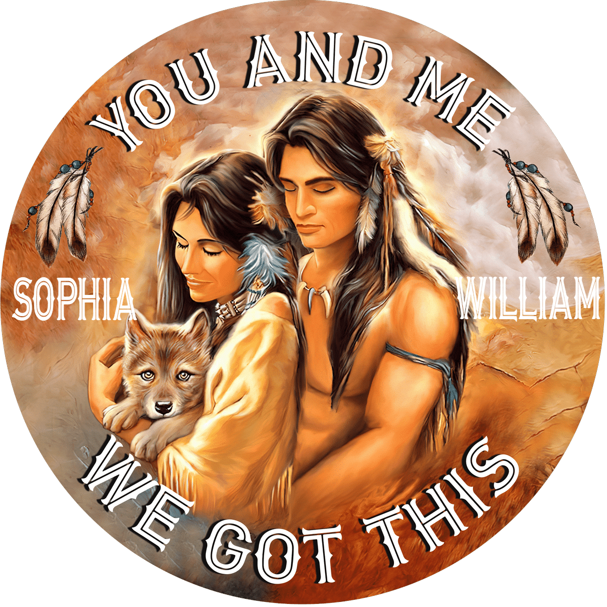 Personalized Native American Couple You And Me We Got This Round Wood Sign All Over Print