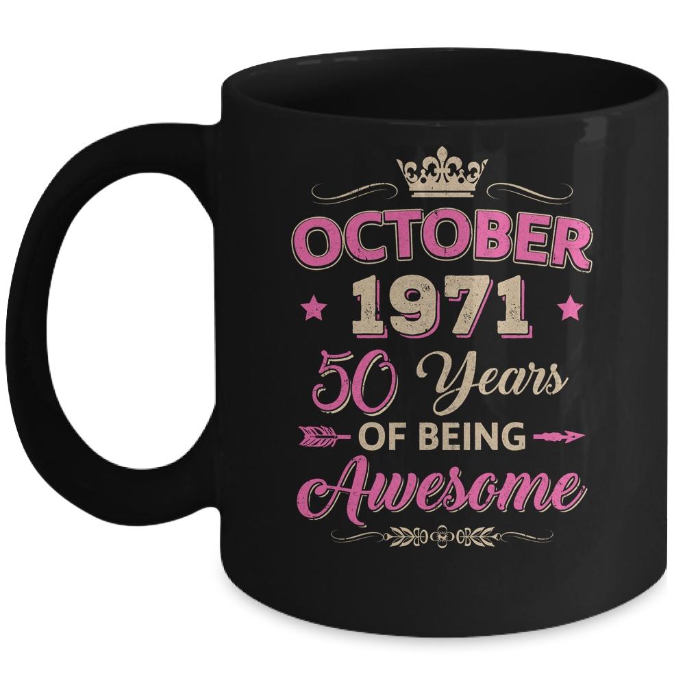 Vintage October 1971 50th Birthday Gift Being Awesome Mug