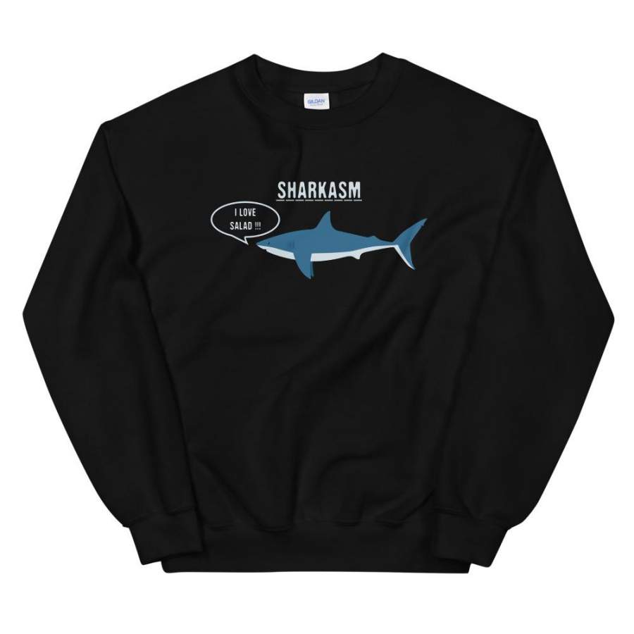 Sharkasm I love salad Sweatshirt Funny Sarcastic Shark Shirt Vegetarian Shirt Best Friend Couple Shirt S-5XL Plus Size Unisex Sweatshirt