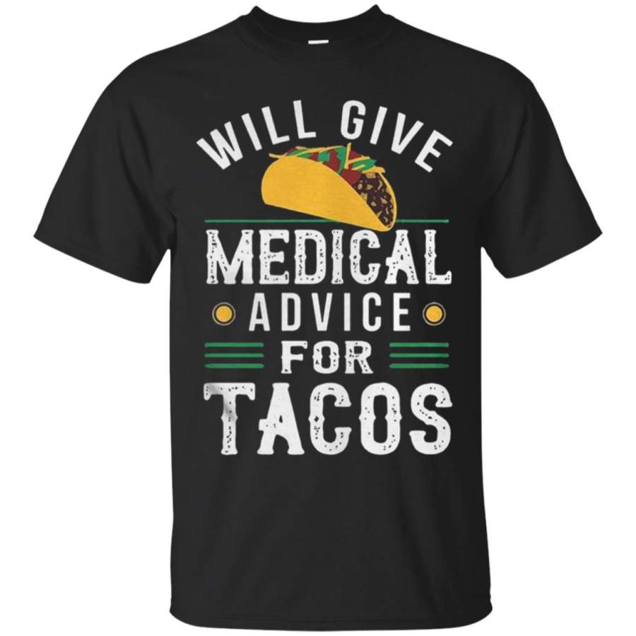 Will give medical advice for Tacos T Shirt – Moano Store