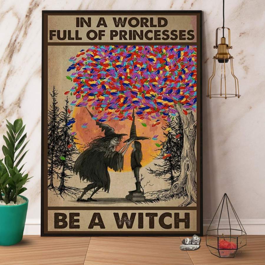 In a world full of princesses be a witch Halloween paper poster no frame/ wrapped canvas wall decor full size