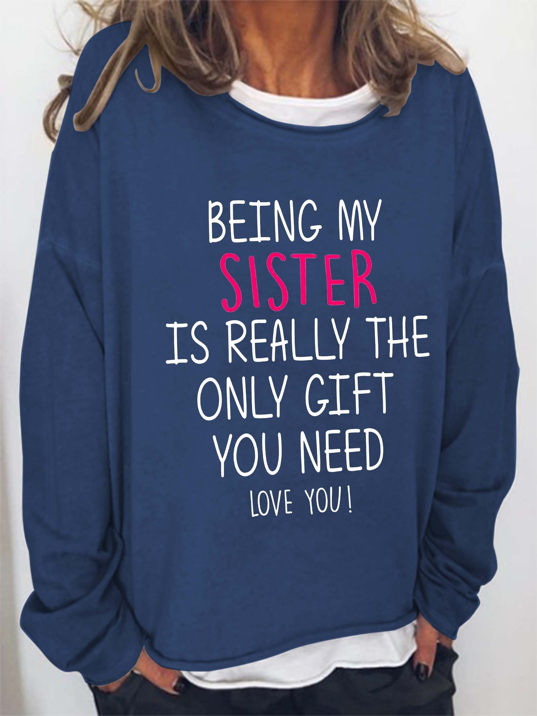 Women Being My Sister Is Really The Only Gift You Need Long Sleeve Top