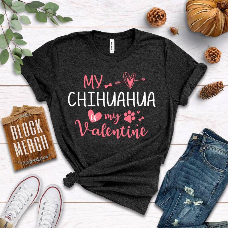 Crushtee Chihuahua Valentine Shirt Tank Top Hoodie Chihuahua Valentine Shirt Chihuahua Lover Valentines Gift Chihuahua Owner Shirt Long Sleeve Hoodie