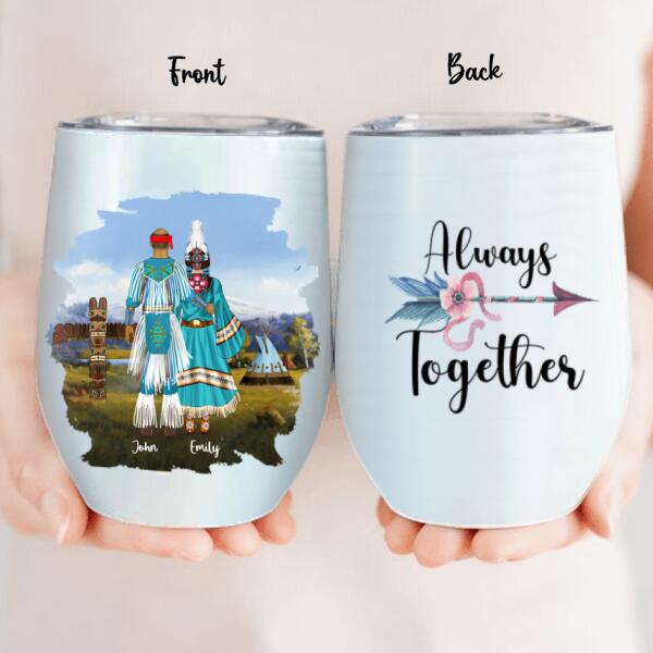 Custom Personalized Native American Couple Wine Tumbler – Best Gift For Couples/Family – Always Together
