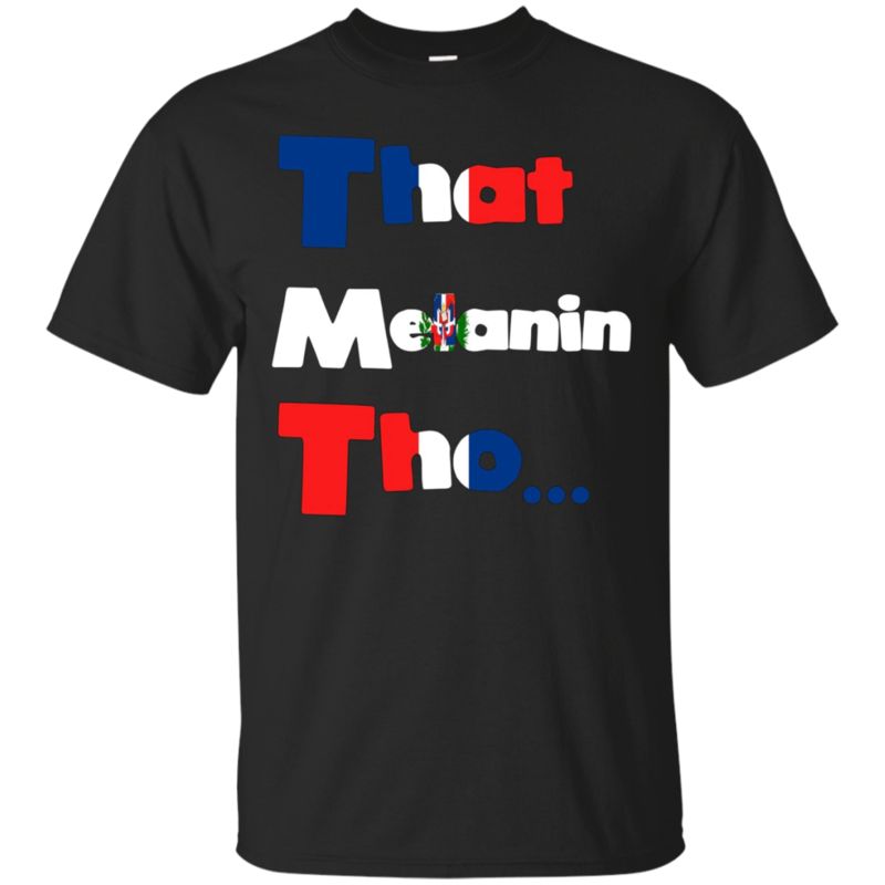 That Melanin Tho Dominican Republic Flag Shirt – Afro Latino