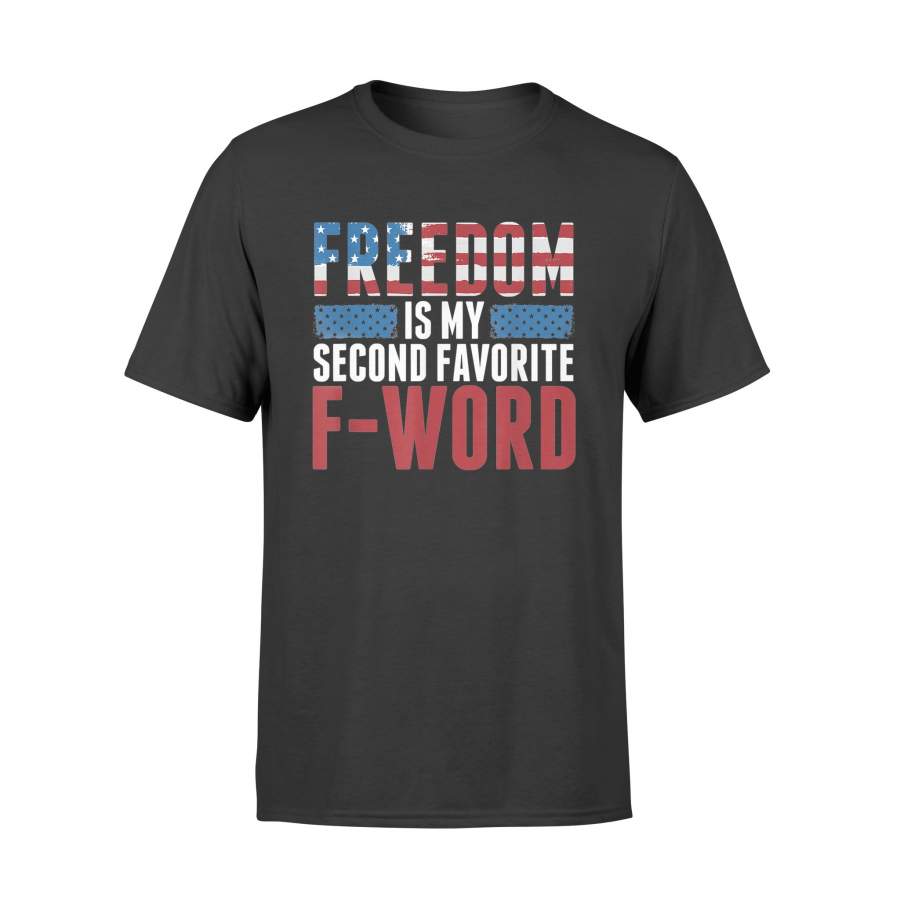 4th of July Freedom Is My Second Favorite F-Word T-Shirt – Standard T-shirt