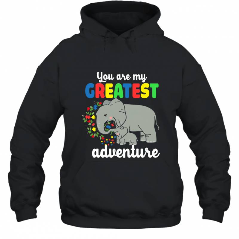 Elephant You Are My Greatest Adventure Autism Hoodie