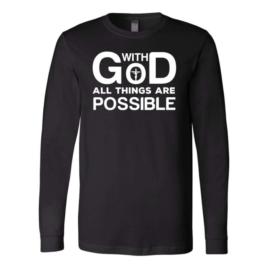 With God all things are possible long sleeve t-shirts | christian apparel