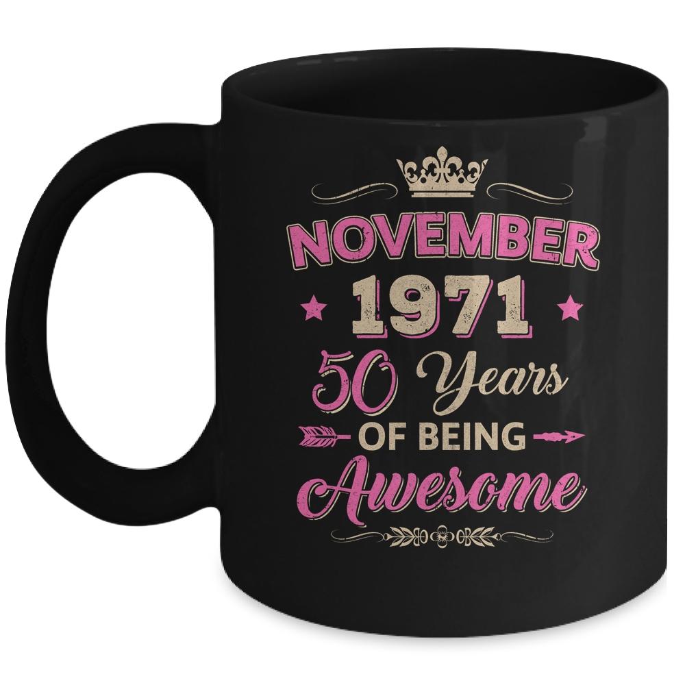 Vintage November 1971 50th Birthday Gift Being Awesome Mug