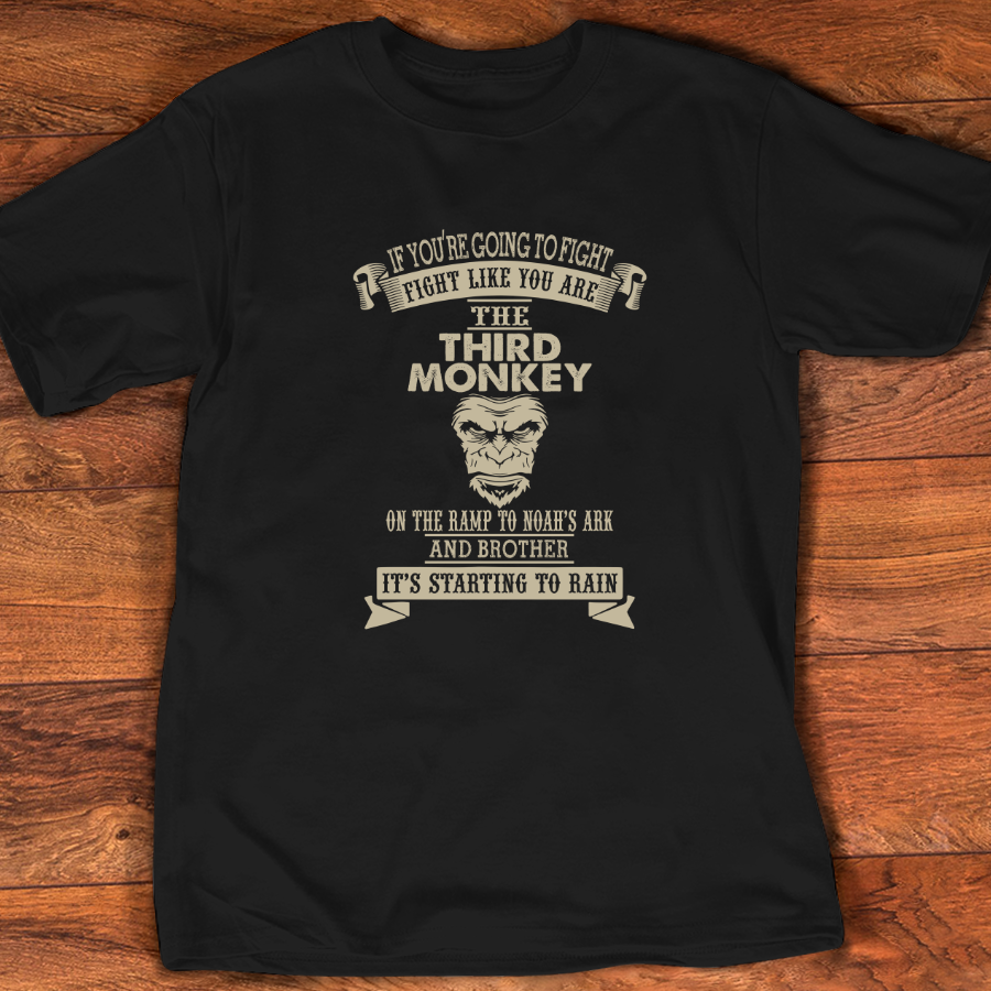 Fight Like The Third Monkey Funny Monkey Tee