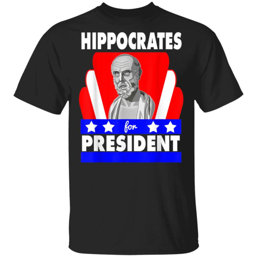 Hippocrates for President Funny Political Campaign Parody TShirt