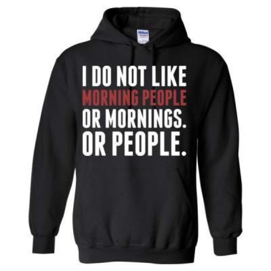 AGR I Donot Like Morning People Or Mornings Or People – Heavy Blend™ Hooded Sweatshirt