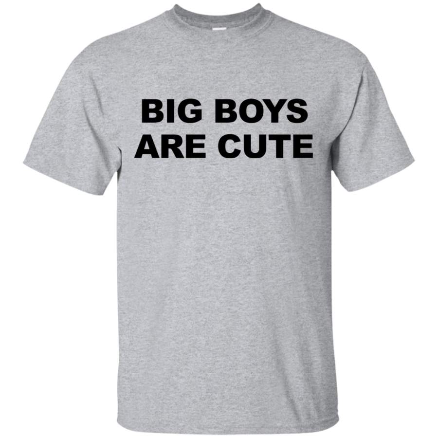 AGR Big Boys Are Cute Shirt