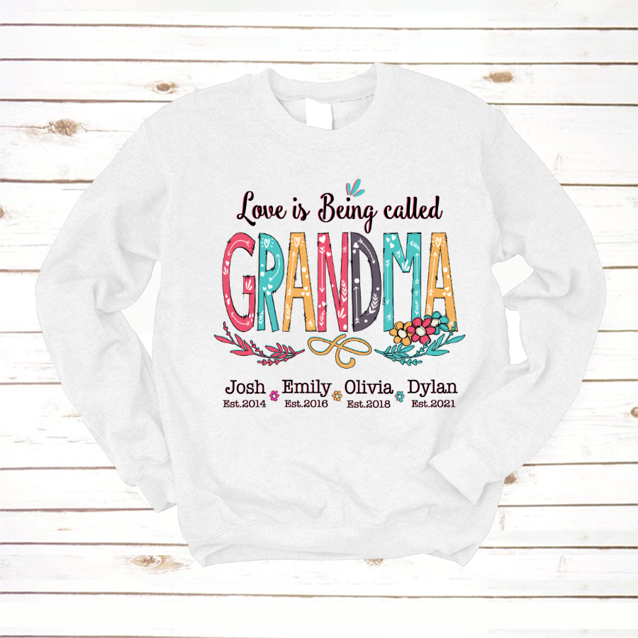 Personalized Love Is Being Called Grandma Flower Est Sweatshirt