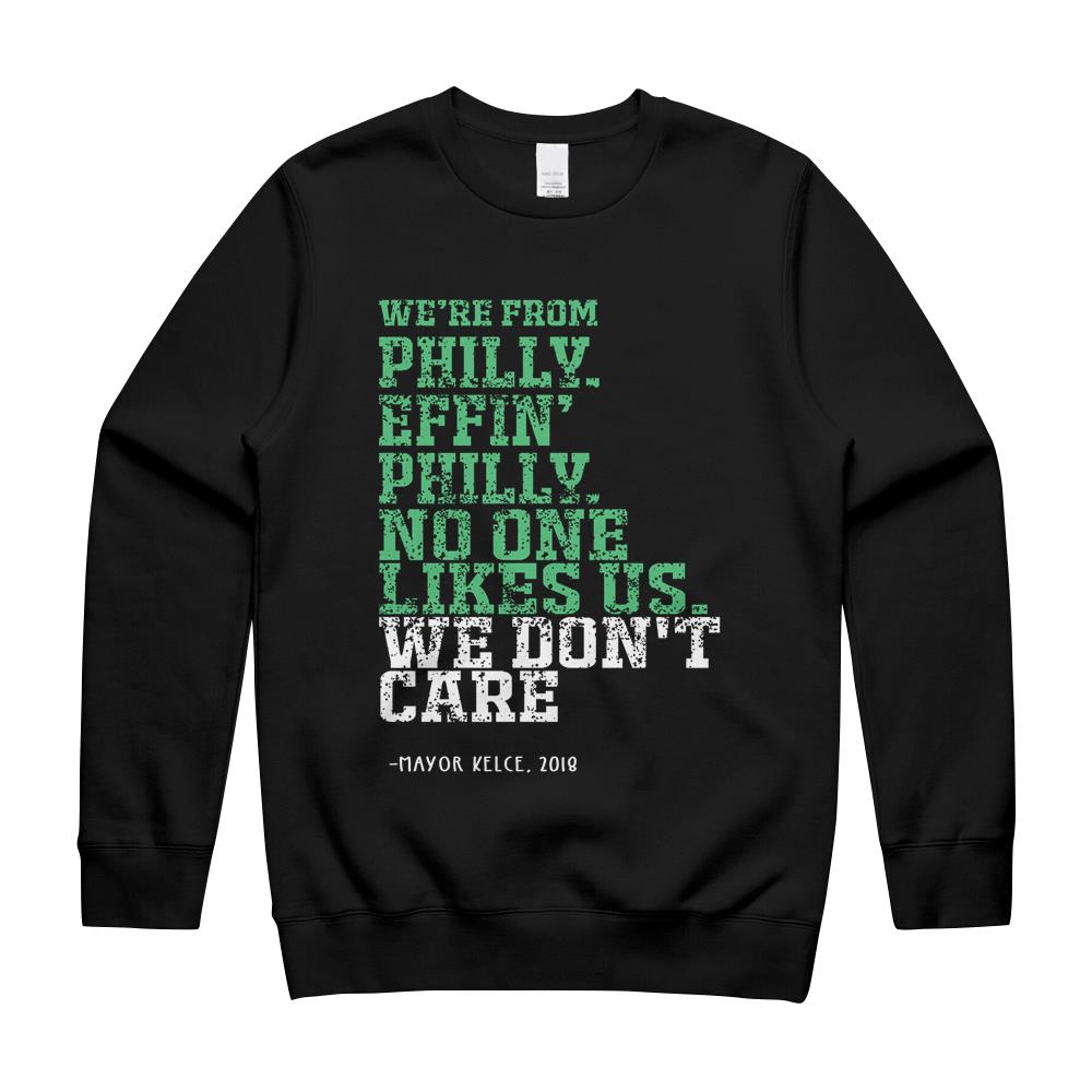 Philly No One Likes Us- We Don’T Care- Philadelphia Eagles- Flyers- Jason Kelce Unisex Crewneck Sweatshirt