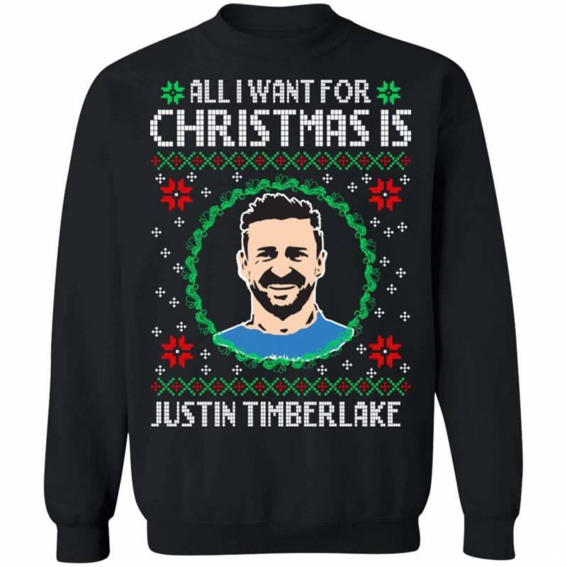 All I Want For Christmas Justin Timberlake Sweatshirt