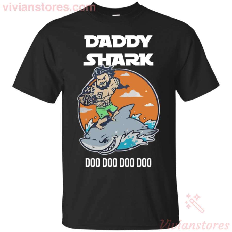 Daddy Shark Aquaman Doo Doo Doo Funny T-Shirt KA01