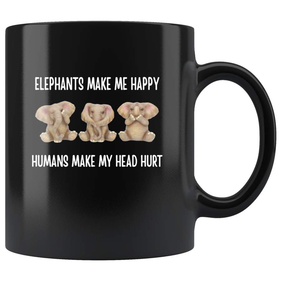 Elephants make me happy humans make my head hurt black coffee mug