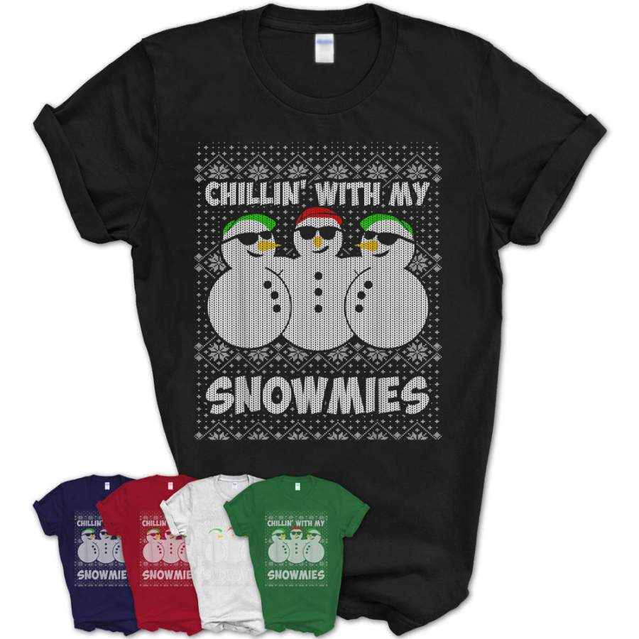 Chillin With My Snowmies Funny Ugly Christmas T-Shirt – Teezou Store