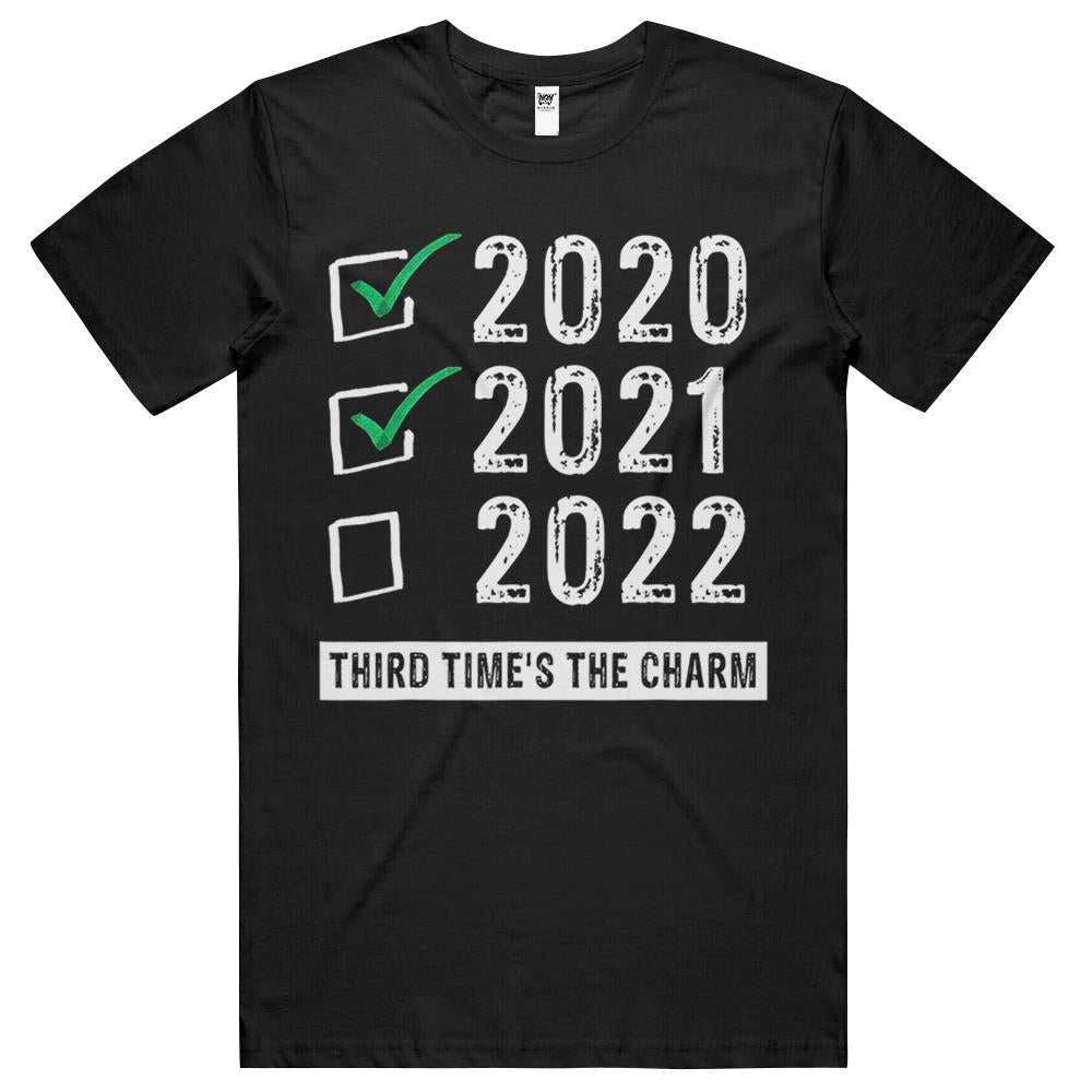 Funny 2020 2021 2022 Third Times The Charm Newyear 2022 Gift T Shirts